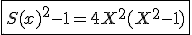 \fbox{S(x)^2-1=4X^2(X^2-1)}